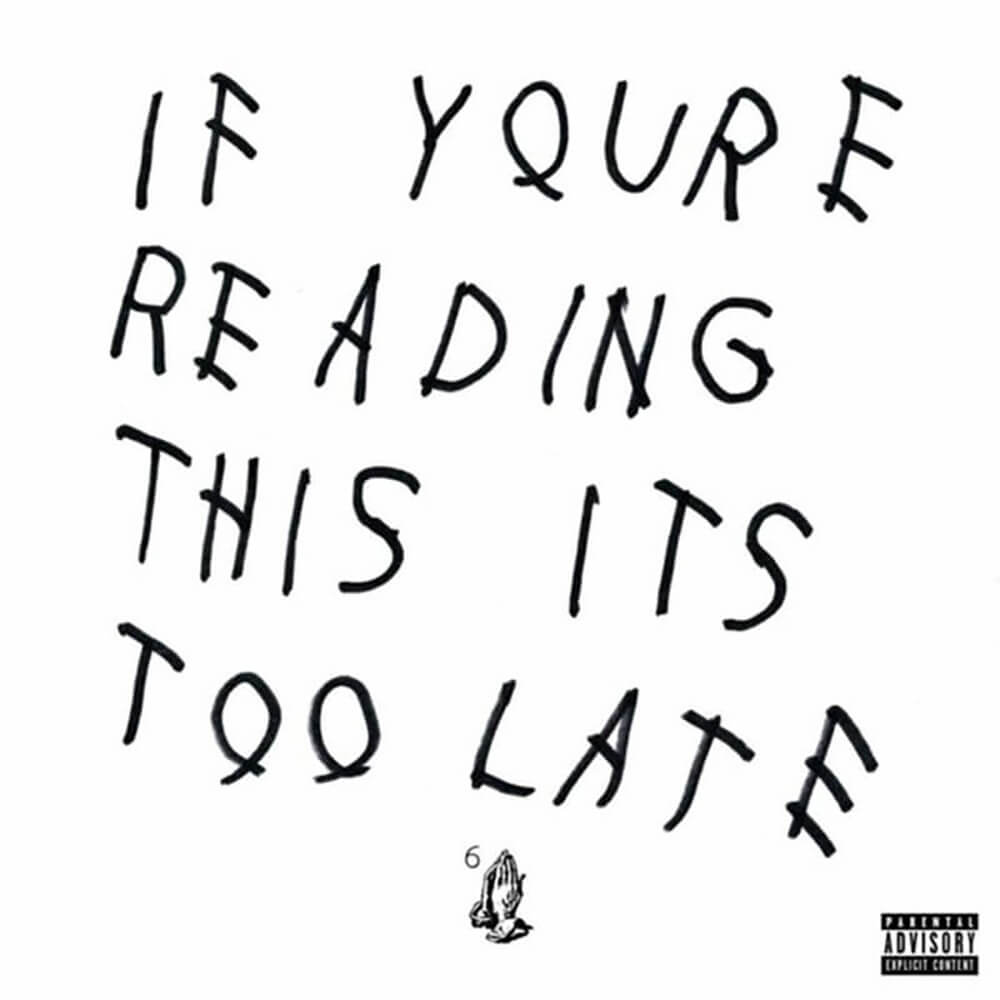 Drake / If You're Reading This It's Too Late