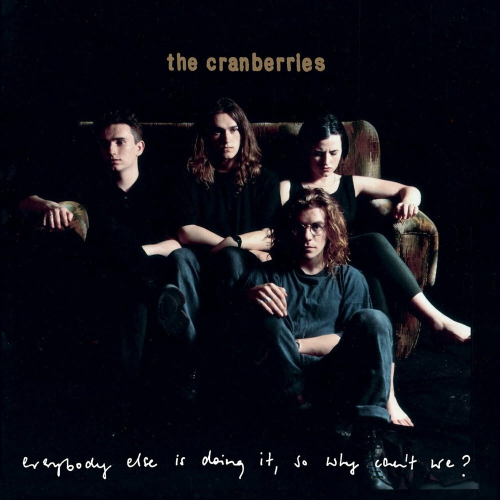 The Cranberries / Everybody Else Is Doing It, So Why Can't We?