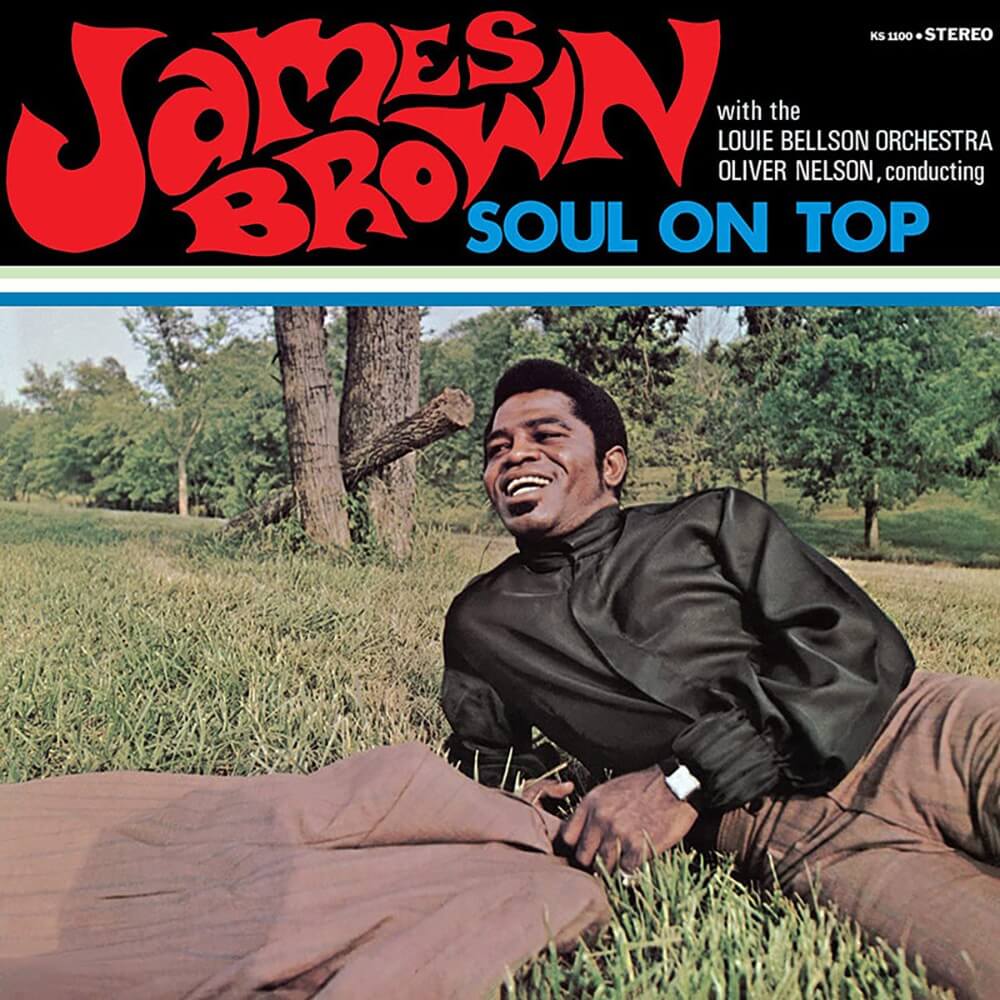 James Brown with Oliver Nelson conducting Louie Bellson Orchestra / Soul On Top
